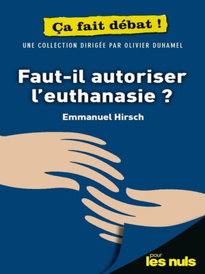 cover image of Faut-il autoriser l'euthanasie ? Pour les Nuls ça fait débat